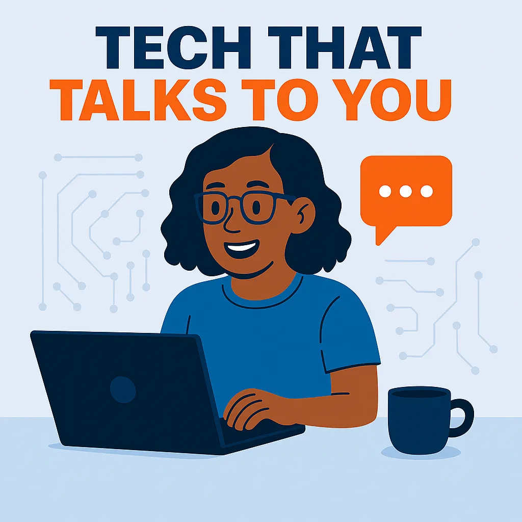 Tech That Talks to You